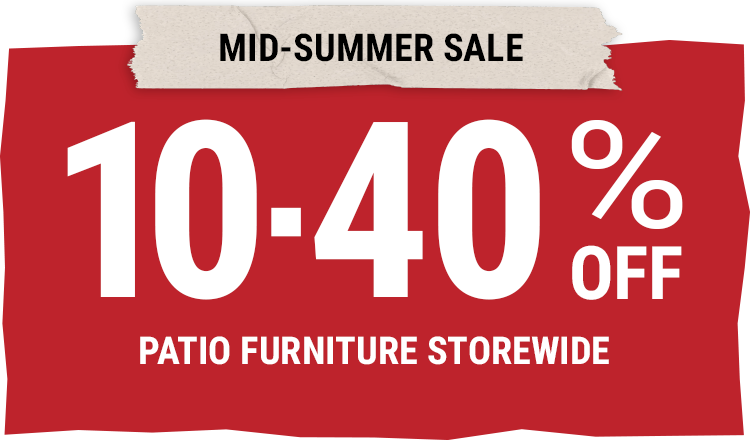 midsummer patio sale 10-40% off all patio furniture