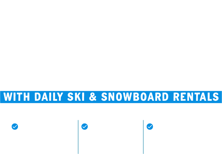 Outside is better with daily ski and snowboard rentals